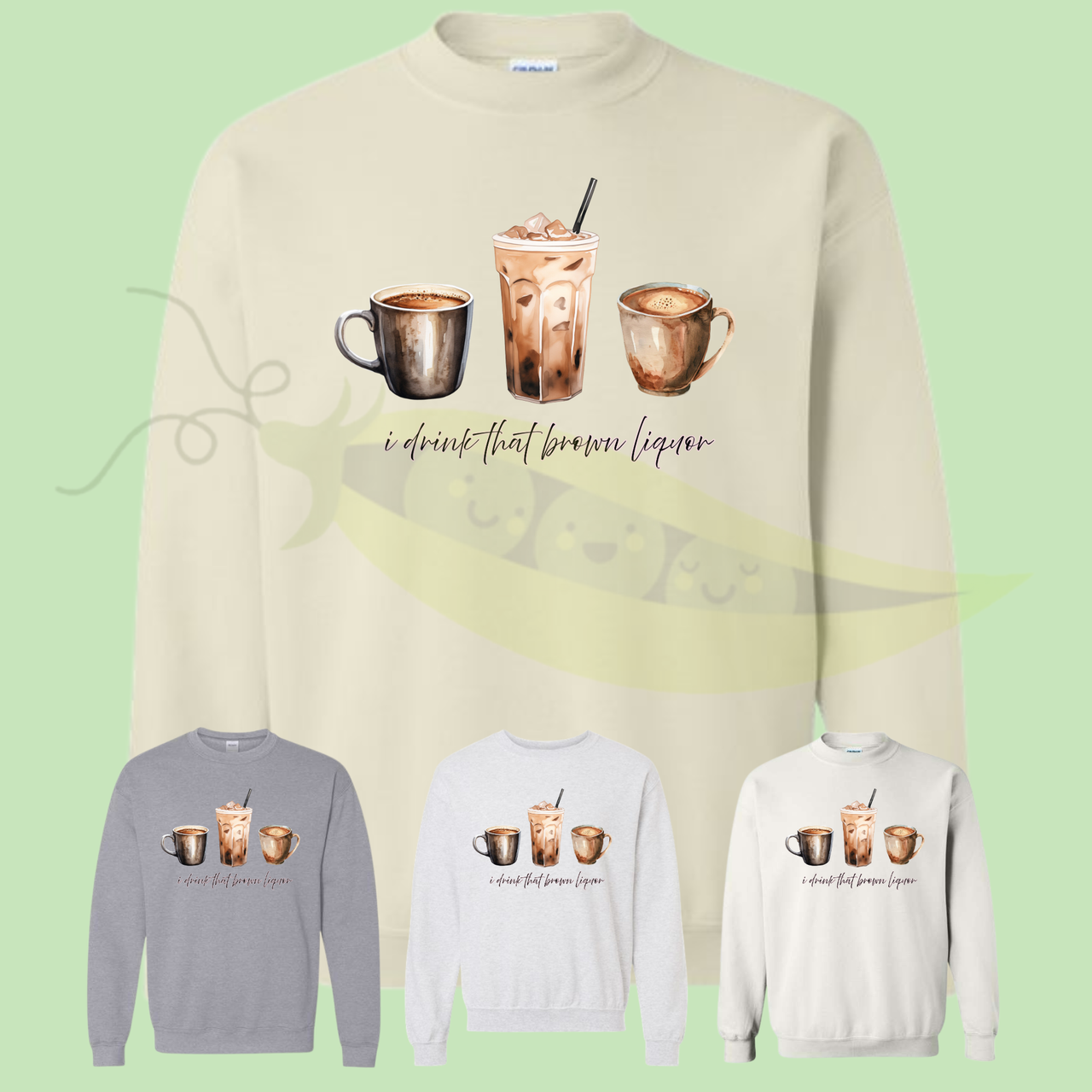 I Drink That Brown Liquor Sweatshirt